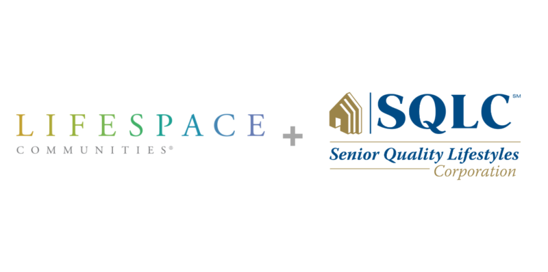 Lifespace Communities, Inc. and Senior Quality Lifestyles Corporation Announce Affiliation Agreement